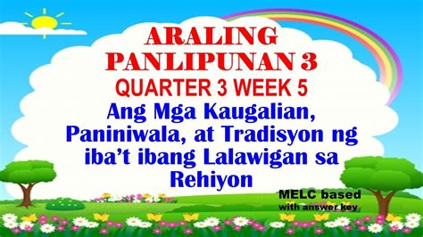 AP3 QUARTER 3 WEEK 5 ANG MGA KAUGALIAN,PANINIWALA AT TRADISYON NG IBA'T IBANG LALAWIGAN SA ...