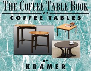 The Coffee Table Book of Coffee Tables by Cosmo Kramer | Goodreads