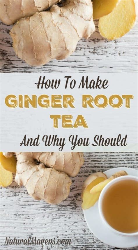 How To Make Ginger Root Tea And Why You Should | Natural Mavens