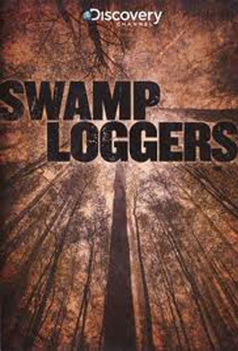 Swamp Loggers | TVmaze