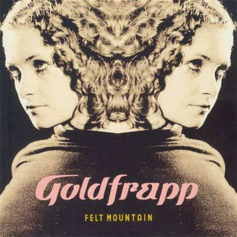 Goldfrapp - Felt Mountain - Reviews - Album of The Year