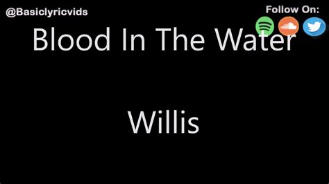 Willis - Blood In The Water (Lyrics) - YouTube