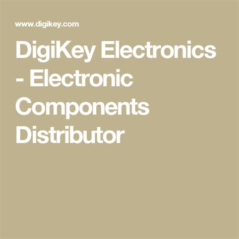 DigiKey Electronics - Electronic Components Distributor | Electronic ...