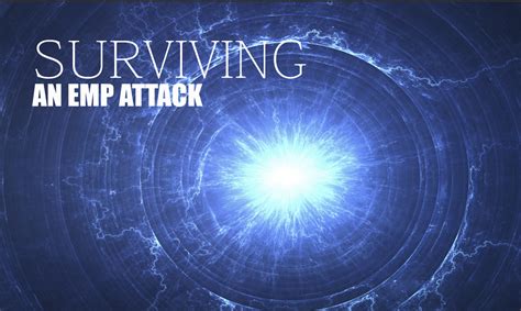 Surviving An EMP Attack - Survival Dispatch