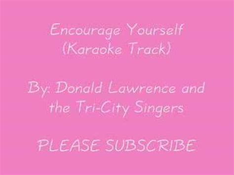 Encourage Yourself - Donald Lawrence (Karaoke Track) - YouTube