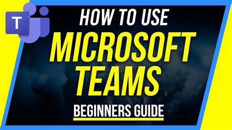 How to Use Microsoft Teams - Beginner's Guide - YouTube