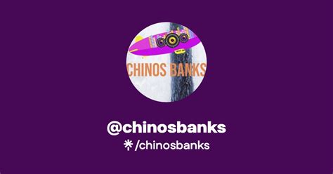chinosbanks | Instagram, Facebook | Linktree