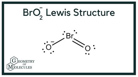 Exploring the Lewis Structure of BrO2- (Bromate Ion)