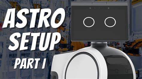 Amazon Astro Setup Part 1: Settings, Tutorial & Demo 🤖🐾 - YouTube