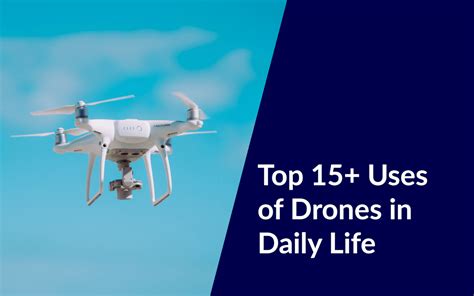 Top 15+ Uses of Drones in Daily Life That You Should Know - DroneforBeginners