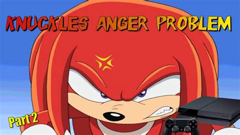 Knuckles Anger Problem (Part 2) - YouTube