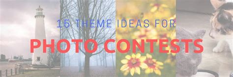 15 Theme Ideas for Photo Contests - Improve Photography