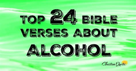 Top 24 Bible Verses About Alcohol | ChristianQuotes.info