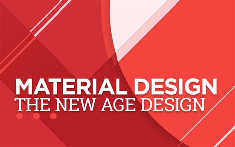 Material Design: The New Age Design