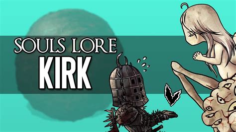 Dark Souls Lore - Kirk, Knight of Thorns - YouTube