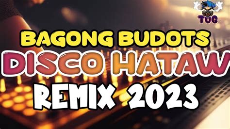 BAGONG BUDOTS DISCO REMIX 2023 | DISCO BUDOTS - YouTube