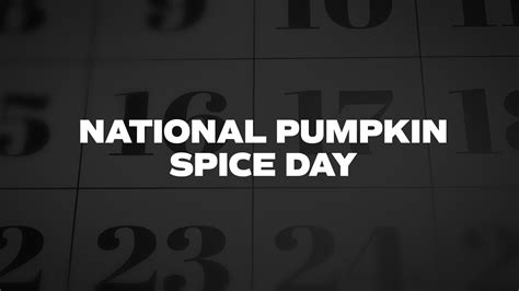 National Pumpkin Spice Day - List of National Days