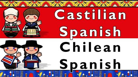 CASTILIAN SPANISH & CHILEAN SPANISH (INFORMAL) - YouTube