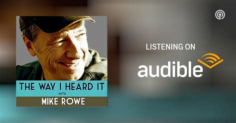 The Way I Heard It with Mike Rowe | Podcasts on Audible | Audible.com