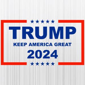 Trump Keep America Great 2024 SVG | Trump 2024 PNG | President Trump 2024 vector File