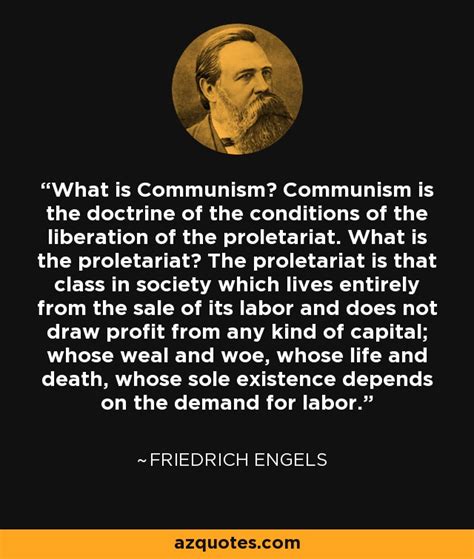 Friedrich Engels quote: What is Communism? Communism is the doctrine of ...