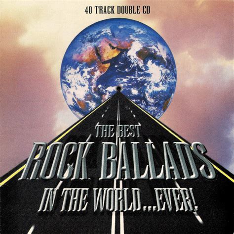 The Best Rock Ballads In The World...Ever! (CD, Compilation) | Discogs