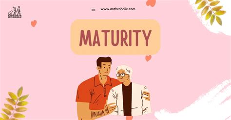 Maturity as a stage of Human Growth & Development | Anthroholic