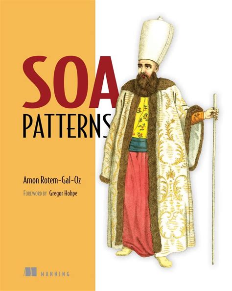 SOA Patterns | Book by Arnon Rotem-Gal-Oz | Official Publisher Page | Simon & Schuster