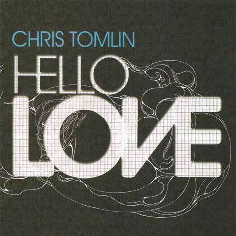 Chris Tomlin – Hello Love (2008, CD) - Discogs