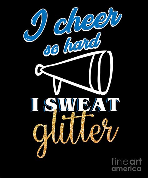 I Cheer So Hard I Sweat Glitter Cute Cheerleader Quotes Digital Art by ...