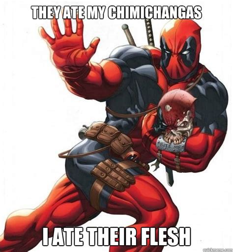 Chimichanga Muthafuckin Deadpool memes | quickmeme