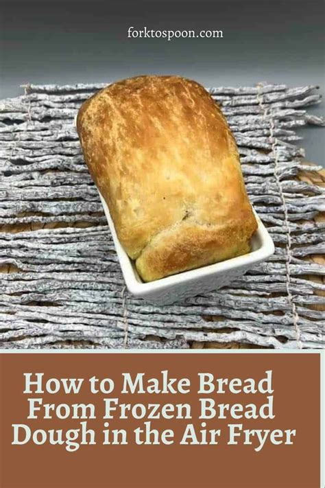 How to Make Bread From Frozen Bread Dough in the Air Fryer - Fork To ...