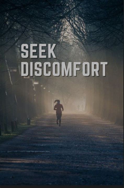 Seek Discomfort | Discomfort quotes, Discomfort, Best motivational quotes