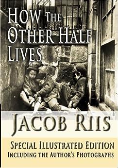 How the Other Half Lives, Special Illustrated Edition: Jacob Riis ...