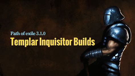 Path of exile 3.1.0 Templar Inquisitor Builds