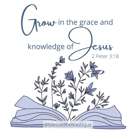 Grow in the Grace and Knowledge of Jesus – Blessed Be Boutique