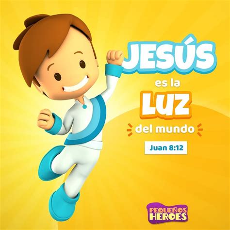 ¡Jesús es la luz! Dale me gusta si lo crees! #PequeñosHeroes Pequeños Héroes | Texto biblico ...