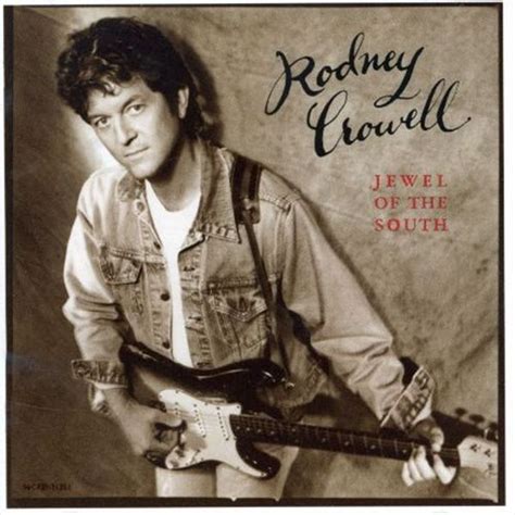 Rodney Crowell - Jewel of the South Lyrics and Tracklist | Genius