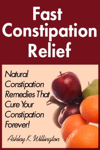 Fast Constipation Relief: Natural Constipation Remedies That Cure Constipation Forever! - Kindle ...