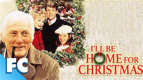 I'll Be Home For Christmas | Full Movie | Family Christmas Holiday Romantic Drama | Family ...