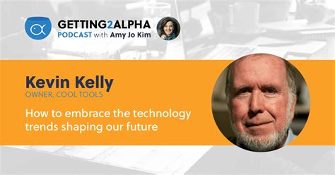 Kevin Kelly: How to embrace the technology trends shaping our future