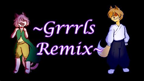 ~GRRRLS REMIX MEME~ - YouTube