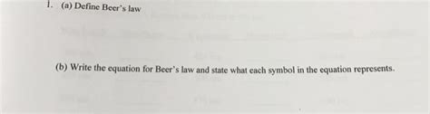 Solved Define Beer's law (b) Write the equation for Beer's | Chegg.com