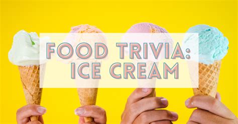 50 Ice Cream Trivia Questions To Challenge Ice Cream Lovers - Land of Trivia