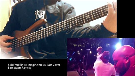 Kirk Franklin - Imagine me /// Bass Cover - YouTube