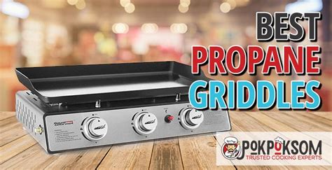 5 Best Propane Griddles (Reviews Updated 2021) - PokPokSom