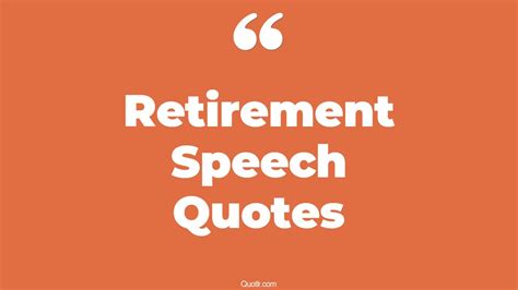 15+ Reckoning Retirement Speech Quotes That Will Unlock Your True Potential