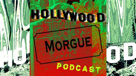 THE HOLLYWOOD MORGUE PODCAST (Episode 1#) Ft. Doc's Channel & Video Creep - YouTube