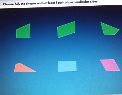 Choose ALL the shapes with at least 1 pair of perpendicular sides. - brainly.com