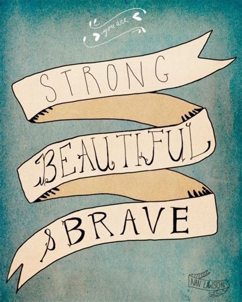 Every day | Brave print, Inspirational quotes, Brave